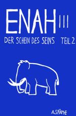 Enah - Der Schein des Seins Cover des Buches Enah - Der Schein des Seins (ISBN: 9783759227348)