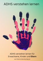 ADHS verstehen lernen Cover des Buches ADHS verstehen lernen (ISBN: 9783759227522)