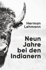 Neun Jahre bei den Indianern Cover des Buches Neun Jahre bei den Indianern (ISBN: 9783759253088)