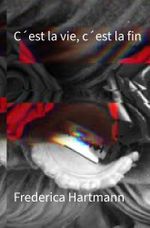 C´est la vie, c´est la fin Cover des Buches C´est la vie, c´est la fin (ISBN: 9783759254566)