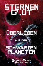 Sternenglut - Überleben auf dem schwarzen Planeten Cover des Buches Sternenglut - Überleben auf dem schwarzen Planeten (ISBN: 9783759257611)
