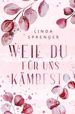Weil du für uns kämpfst Cover des Buches Weil du für uns kämpfst (ISBN: 9783759264381)