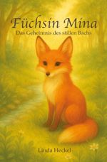 Füchsin Mina - das Geheimnis des stillen Bachs Cover des Buches Füchsin Mina - das Geheimnis des stillen Bachs (ISBN: 9783759276742)