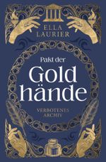 Pakt der Goldhände 1 - Verbotenes Archiv Cover des Buches Pakt der Goldhände 1 - Verbotenes Archiv (ISBN: 9783759278081)