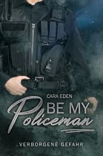 Be my Policeman Cover des Buches Be my Policeman (ISBN: 9783759281722)