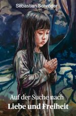 Auf der Suche nach Liebe und Freiheit Cover des Buches Auf der Suche nach Liebe und Freiheit (ISBN: 9783759290656)