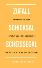 Zufall Schicksal Scheißegal Cover des Buches Zufall Schicksal Scheißegal (ISBN: 9783759702456)