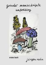 grinder manuskripte - unfolding Cover des Buches grinder manuskripte - unfolding (ISBN: 9783759702685)