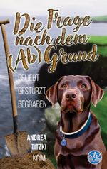 Die Frage nach dem (Ab)Grund Cover des Buches Die Frage nach dem (Ab)Grund (ISBN: 9783759702821)