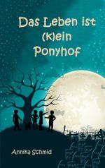 Das Leben ist (k)ein Ponyhof Cover des Buches Das Leben ist (k)ein Ponyhof (ISBN: 9783759702876)