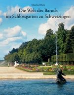 Die Welt des Barock im Schlossgarten zu Schwetzingen Cover des Buches Die Welt des Barock im Schlossgarten zu Schwetzingen (ISBN: 9783759703156)