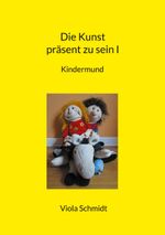Die Kunst präsent zu sein I Cover des Buches Die Kunst präsent zu sein I (ISBN: 9783759704283)