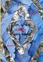 Leben ist das, was du daraus machst Cover des Buches Leben ist das, was du daraus machst (ISBN: 9783759704467)