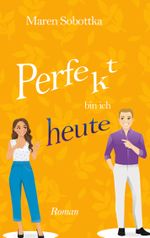 Perfekt bin ich heute Cover des Buches Perfekt bin ich heute (ISBN: 9783759705402)