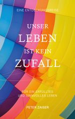 Unser Leben ist kein Zufall Cover des Buches Unser Leben ist kein Zufall (ISBN: 9783759706089)