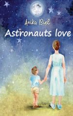 Astronauts love Cover des Buches Astronauts love (ISBN: 9783759706652)