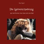 Die Igelverschwörung Cover des Buches Die Igelverschwörung (ISBN: 9783759707031)