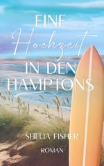 Eine Hochzeit in den Hamptons Cover des Buches Eine Hochzeit in den Hamptons (ISBN: 9783759707413)