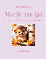 Mattis der Igel Cover des Buches Mattis der Igel (ISBN: 9783759707727)