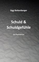 Schuld & Schuldgefühle Cover des Buches Schuld & Schuldgefühle (ISBN: 9783759707956)