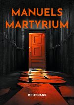 Manuels Martyrium Cover des Buches Manuels Martyrium (ISBN: 9783759708083)
