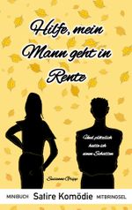 Hilfe, mein Mann geht in Rente Cover des Buches Hilfe, mein Mann geht in Rente (ISBN: 9783759708168)