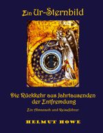 Ein Ur-Sternbild und seine Rückkehr aus Jahrtausenden der Entfremdung Cover des Buches Ein Ur-Sternbild und seine Rückkehr aus Jahrtausenden der Entfremdung (ISBN: 9783759712592)