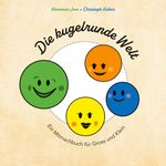 Die kugelrunde Welt Cover des Buches Die kugelrunde Welt (ISBN: 9783759715319)