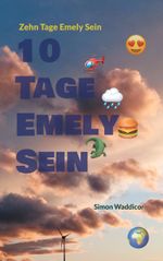 10 Tage Emely Sein Cover des Buches 10 Tage Emely Sein (ISBN: 9783759715333)