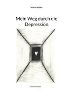 Mein Weg durch die Depression Cover des Buches Mein Weg durch die Depression (ISBN: 9783759719720)