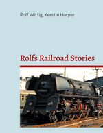 Rolfs Railroad Stories Cover des Buches Rolfs Railroad Stories (ISBN: 9783759720405)