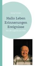 Hallo Leben Erinnerungen Ereignisse Cover des Buches Hallo Leben Erinnerungen Ereignisse (ISBN: 9783759720481)