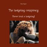 The hedgehog conspiracy Cover des Buches The hedgehog conspiracy (ISBN: 9783759721402)