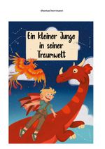 Ein kleiner Junge in seiner Traumwelt Cover des Buches Ein kleiner Junge in seiner Traumwelt (ISBN: 9783759722188)
