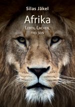 Afrika- Leben, Lachen, Frei sein Cover des Buches Afrika- Leben, Lachen, Frei sein (ISBN: 9783759722638)