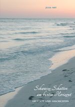 Schwarze Schatten am bunten Horizont Cover des Buches Schwarze Schatten am bunten Horizont (ISBN: 9783759722683)