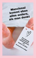 Manchmal kommt eben alles anders, als man denkt Cover des Buches Manchmal kommt eben alles anders, als man denkt (ISBN: 9783759723086)