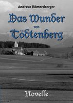 Das Wunder von Tödtenberg Cover des Buches Das Wunder von Tödtenberg (ISBN: 9783759723437)