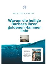Warum die heilige Barbara ihren goldenen Hammer liebt Cover des Buches Warum die heilige Barbara ihren goldenen Hammer liebt (ISBN: 9783759723468)