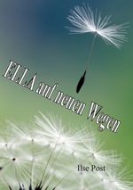 ELLA auf neuen Wegen Cover des Buches ELLA auf neuen Wegen (ISBN: 9783759723567)