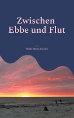 Zwischen Ebbe und Flut Cover des Buches Zwischen Ebbe und Flut (ISBN: 9783759724267)