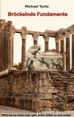 Bröckelnde Fundamente Cover des Buches Bröckelnde Fundamente (ISBN: 9783759724298)
