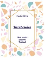 Unruhezeiten Cover des Buches Unruhezeiten (ISBN: 9783759726308)