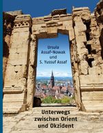 Unterwegs zwischen Orient und Okzident Cover des Buches Unterwegs zwischen Orient und Okzident (ISBN: 9783759727954)