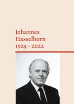 Johannes Hasselhorn 1924 - 2022 Cover des Buches Johannes Hasselhorn 1924 - 2022 (ISBN: 9783759729798)