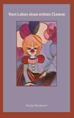 Vom Leben eines echten Clowns Cover des Buches Vom Leben eines echten Clowns (ISBN: 9783759730787)
