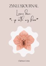 Zyklusjournal: "Lerne dein, i go with my flow." Cover des Buches Zyklusjournal: "Lerne dein, i go with my flow." (ISBN: 9783759730954)