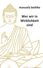 Wer wir in Wirklichkeit sind Cover des Buches Wer wir in Wirklichkeit sind (ISBN: 9783759733221)