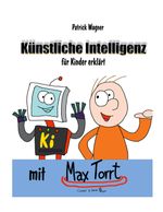 Künstliche Intelligenz für Kinder erklärt Cover des Buches Künstliche Intelligenz für Kinder erklärt (ISBN: 9783759733924)