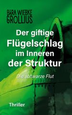 Der giftige Flügelschlag im Inneren der Struktur Cover des Buches Der giftige Flügelschlag im Inneren der Struktur (ISBN: 9783759734471)